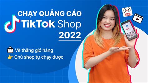 7 Hướng dẫn chạy quảng cáo TikTok Shop cho người mới TikTok Ads hiệu