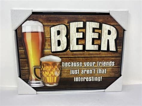 Gsdf Bar Sign Beer Because Your Friends Aren T That Interesting 12x16 Inc 5w5ixjvsbw