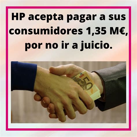 HP Obligada A Pagar 1 35 M A Los Usuarios De Algunas Impresoras En