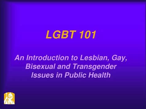 Ppt Lgbt An Introduction To Lesbian Gay Bisexual And Transgender Issues In Public Health