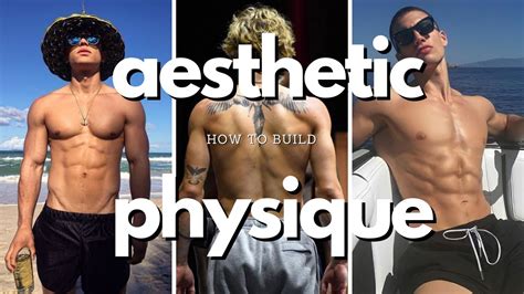 How To Build An Aesthetic Physique Youtube