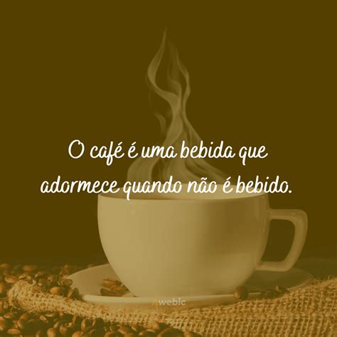 Frases Para Xicaras De Cafe - 72 frases de café para quem é apaixonado por essa bebida deliciosa