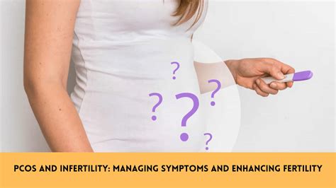 PCOS and Infertility: Managing Symptoms and Enhancing Fertility