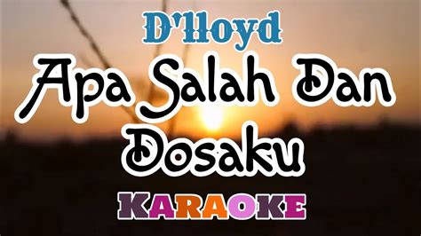 Karaoke Pop Indonesia Apa Salah Dan Dosaku D Lloyd Youtube