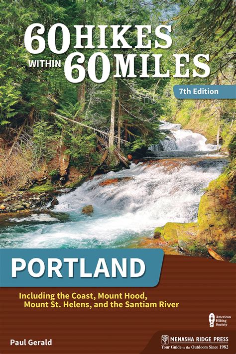 60 Hikes Within 60 Miles: Portland: Including the Coast, Mount Hood