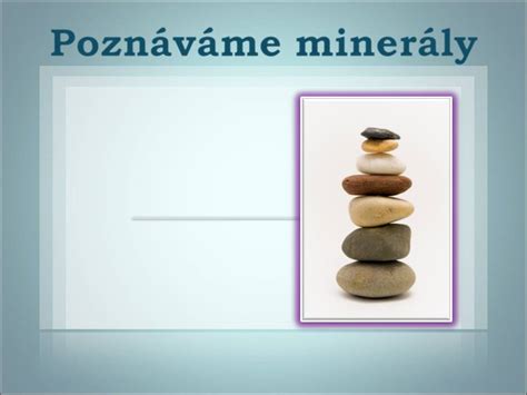 04 POZNÁVÁME MINERÁLY pro žáky Materiály pro žáky ZŠ