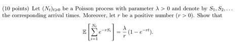 Solved 10 Points Let Nt Tzo Be A Poisson Process With Chegg