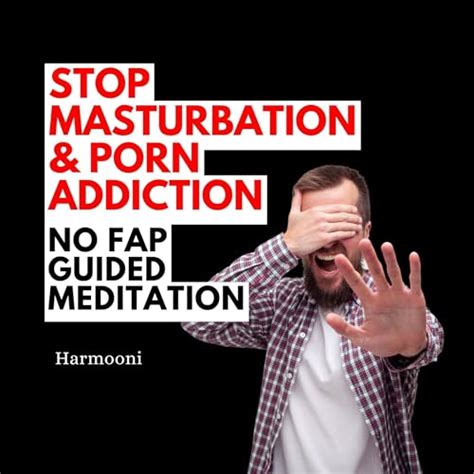 Stop Masturbation Porn Addiction No Fap Guided Meditation Audiobook By Harmooni