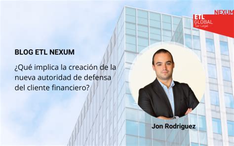 La Autoridad De Defensa Del Cliente Financiero ETL Nexum