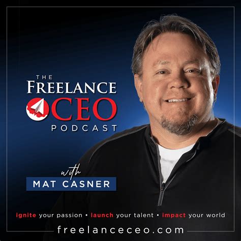 The Freelance Ceo Podcast Is Live Mat Casner Freelance Ceo