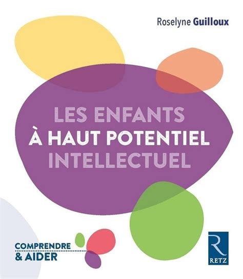 Les Enfants Haut Potentiel Intellectuel De Roselyne Guilloux Essais