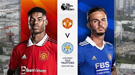 Manchester United Vs Leicester City Full Match Replay Premier League