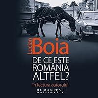 De Ce Este Rom Nia Altfel By Lucian Boia