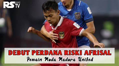 Debur Perdana Riski Afrizal Dipiala Dunia U Indonesia Pemain