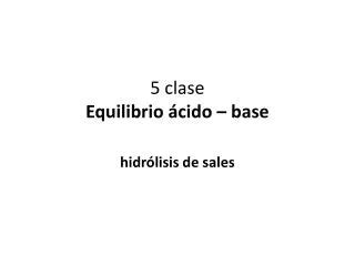 Ppt Clase Equilibrio Acido Base Powerpoint Presentation Free