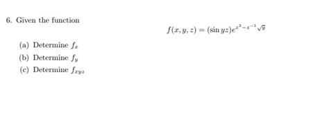 Solved 6 Given The Function F X Y Z Sinyz Ez3−z−1y A