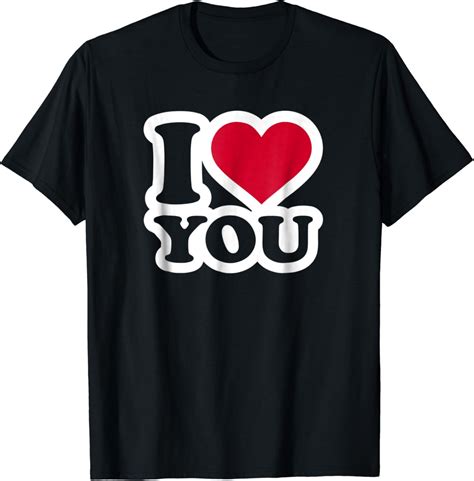 I Love You T Shirt Clothing