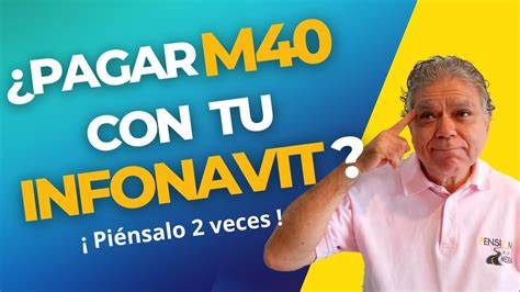 Pagar Modalidad 40 con tu INFONAVIT Piénsalo 2 veces YouTube