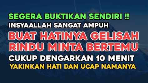 SEGERA BUKTIKAN INSYAALLAH DIA AKAN RINDU MENANGIS MENGEMIS CINTAMU