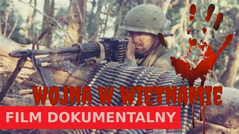 Film Dokumentalny Wojna W Wietnamie Dokument W Kolorze YouTube