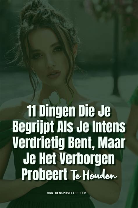 11 Dingen Die Je Begrijpt Als Je Intens Verdrietig Bent Maar Je Het