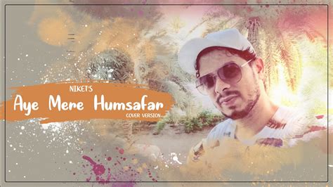 Aye Mere Humsafar | Cover | Niket | Qayamat Se Qayamat Tak - YouTube