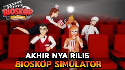 Akhir Nya Bioskop Simulator Rilis Juga Guys Gameindonesia Youtube