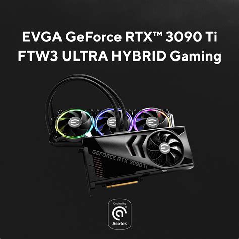 Evga Releases Geforce Rtx 3090 Ti Ftw3 Ultra Hybrid Gaming With Asetek Liquid Cooling Asetek