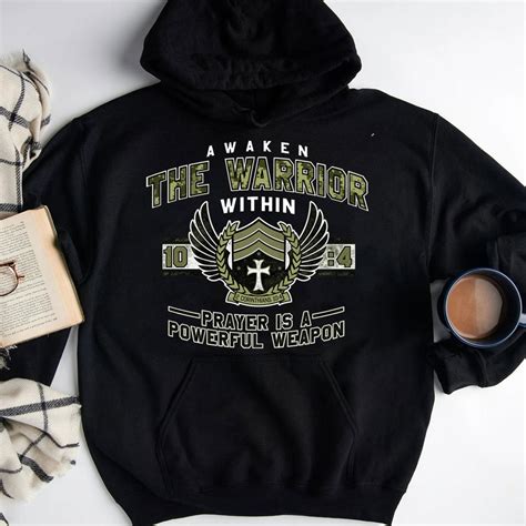 Awaken The Warrior Within Prayer Is A Powerful Weapon 2 Corinthians 104 Christian Hoodie Sale