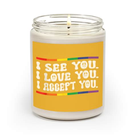 I See Love Accept You Gay Rainbow Pride Flag Lgbtq Men Women Scented Candles Sold By