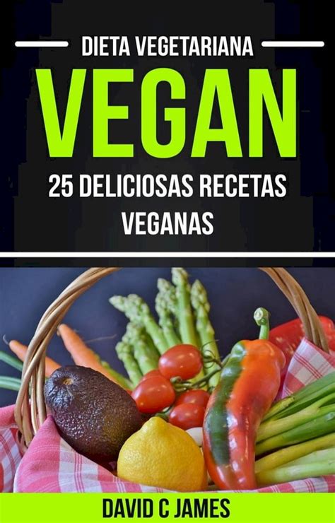 Vegan 25 Deliciosas Recetas Veganas Dieta Vegetariana Pchome 24h書店