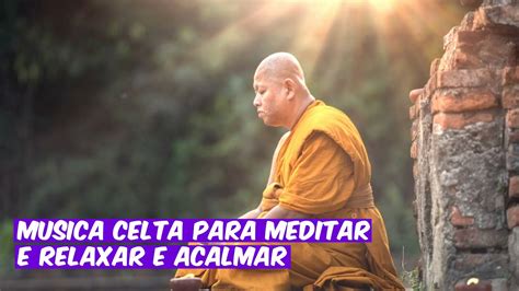 Música Celta Tranquilizar e Relaxar a Mente e Balancear Energias e