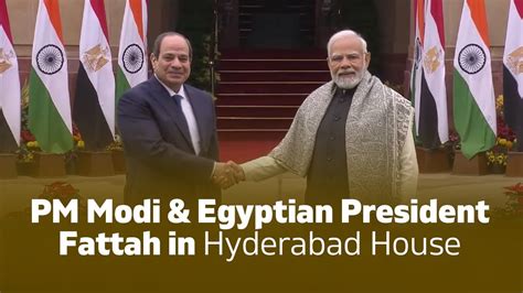 Pm Modi Egyptian President Fattah In Hyderabad House Youtube