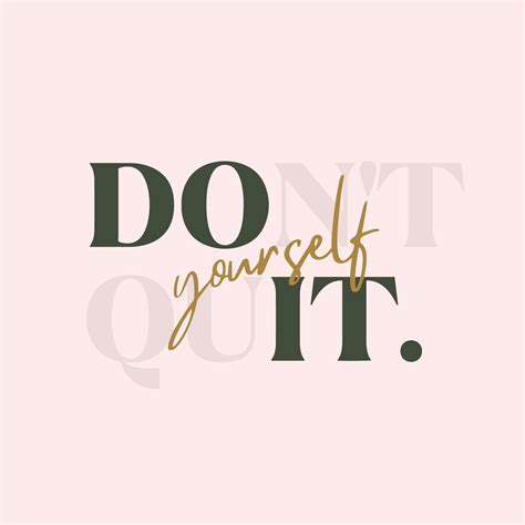 Don T Quit Do It Yourself Motivational Typography Quote