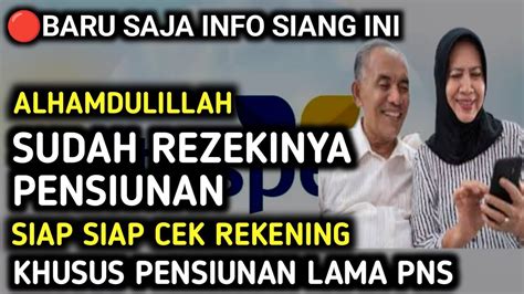 Informasi Siang Hari Ini Khusus Pensiunan Lama Pns Tgl Juni