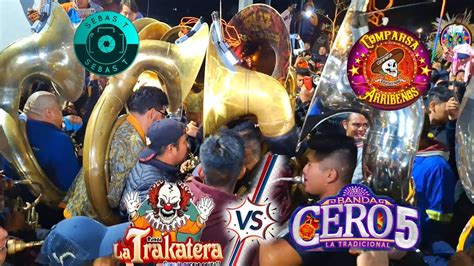 Banda Trakatera Vs Banda Cero Comparsa Arribe Os Youtube