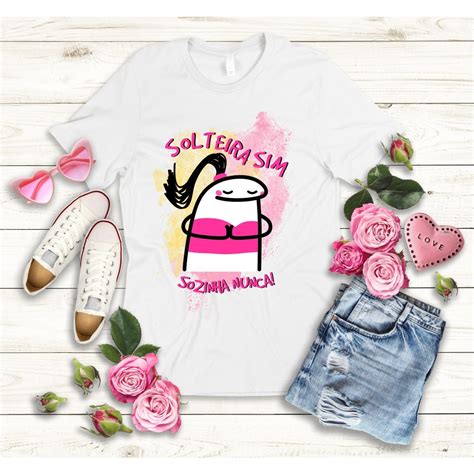 Camiseta Solteira Sim Sozinha Nunca Flork Shopee Brasil