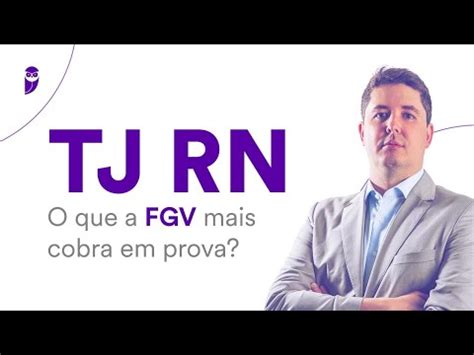 Concurso Tj Rn O Que A Fgv Mais Cobra Em Prova