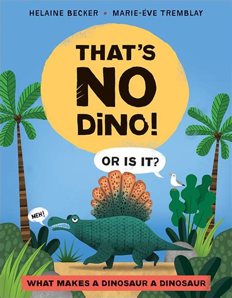 Thats No Dino Kids Can Press