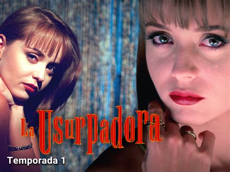 Watch La Usurpadora Season 1 Prime Video