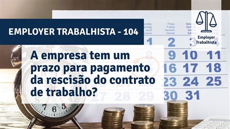 A Empresa Tem Um Prazo Para Pagamento Da Rescis O Do Contrato De