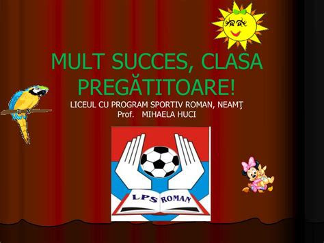 Ppt Mult Succes Clasa Preg Titoare Liceul Cu Program Sportiv Roman