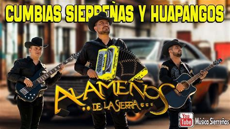 Los Alame Os De La Sierra Mix Puro Amor Cumbias Sierre A Y Huapangos