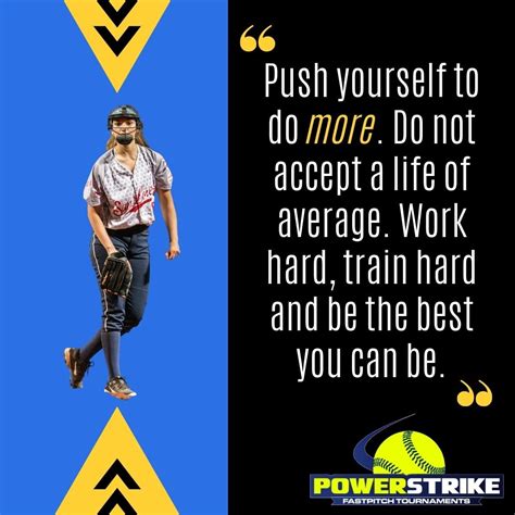 Push Yourself To Do More Powerstrike Fastpitch