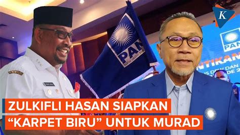 Zulhas Siapkan Karpet Biru Jika Murad Ismail Mau Masuk PAN YouTube