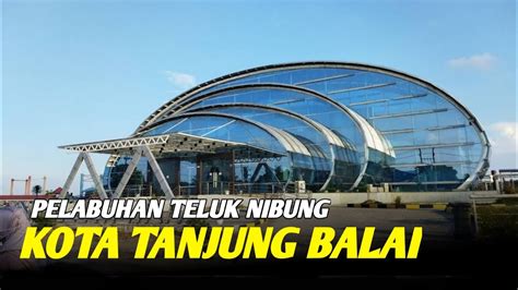 Beginilah Pelabuhan Tanjung Balai Sumut YouTube