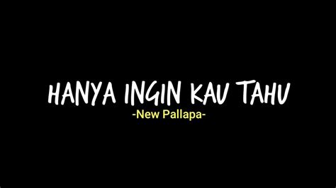 Rasakan Abadi Sekalipun Kau Mengerti Lirik Lagu Hanya Ingin Kau Tahu