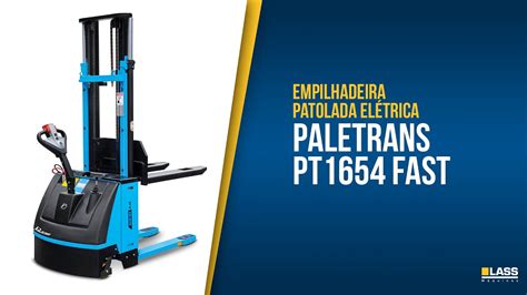 Empilhadeira Patolada El Trica Paletrans Pt Fast Lass M Quinas