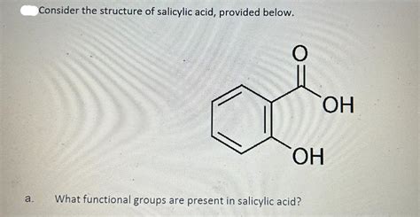 Solved A Consider The Structure Of Salicylic Ac SolutionInn