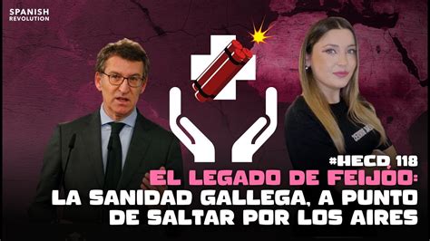 HECD 118 El legado de Feijóo la sanidad gallega a punto de saltar